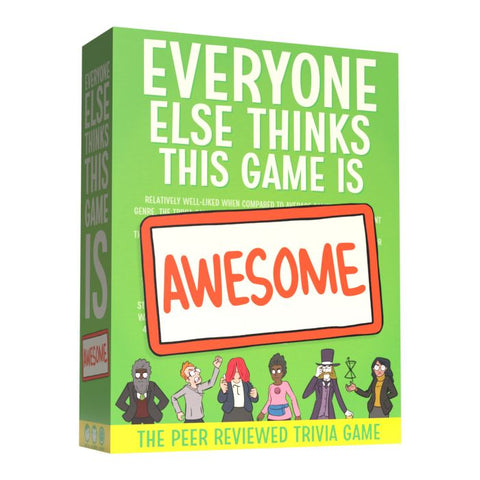 Everyone Else Thinks This Game Is Awesome: Base Game