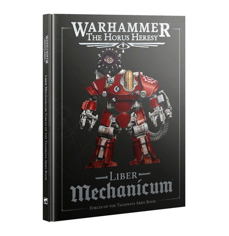 HH: Liber Mechanicum: Forces of the Taghmata Army Book